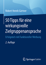 50 Tipps für eine wirkungsvolle Zielgruppenansprache - Gärtner, Robert Henrik