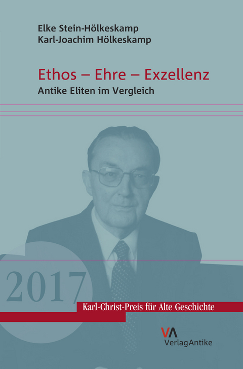 Ethos – Ehre – Exzellenz - Elke Stein-Hölkeskamp, Karl-Joachim Hölkeskamp