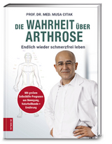 Die Wahrheit über Arthrose - Musa Citak