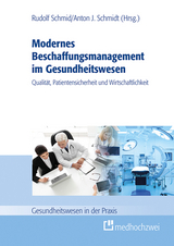 Modernes Beschaffungsmanagement im Gesundheitswesen – Qualität, Patientensicherheit und Wirtschaftlichkeit - 