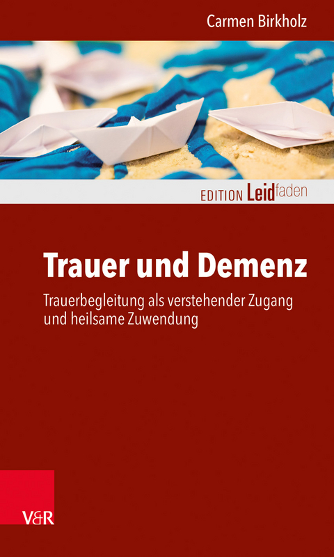 Trauer und Demenz - Carmen Birkholz