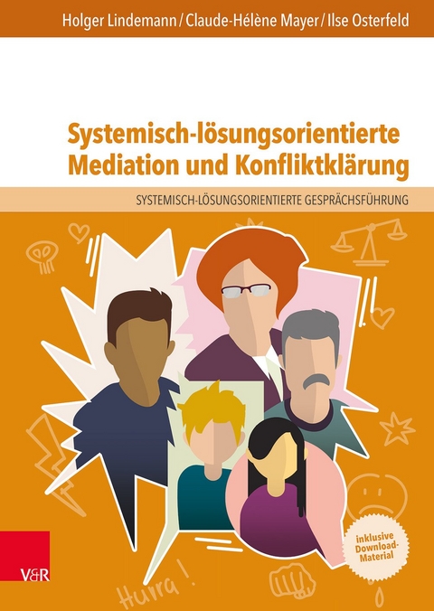 Systemisch-lösungsorientierte Mediation und Konfliktklärung - Holger Lindemann, Claude-Hélène Mayer, Ilse Osterfeld