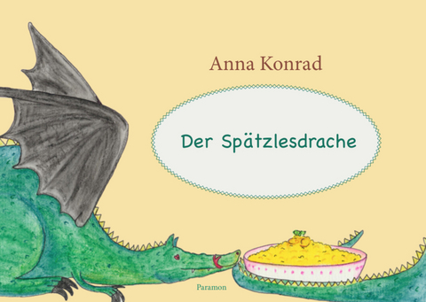 Der Spätzlesdrache - Anna Konrad