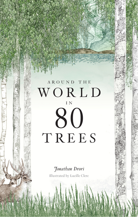 Around the World in 80 Trees - Jonathan Drori