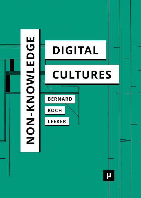 Non-Knowledge and Digital Cultures - 