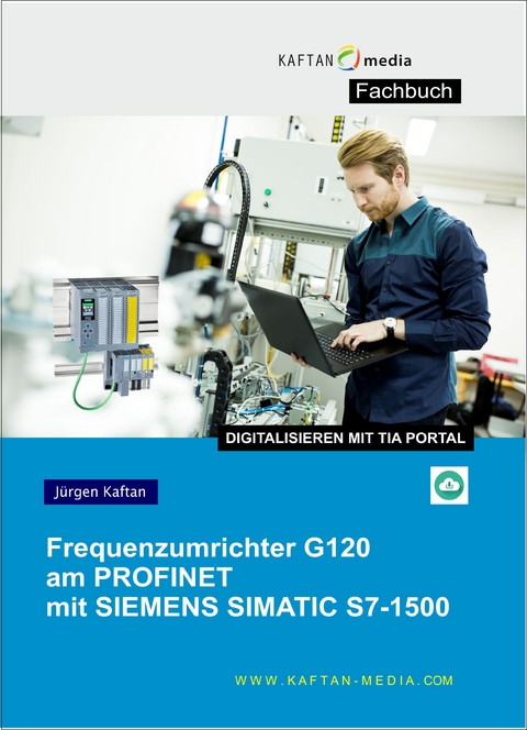 Frequenzumrichter G120 am PROFINET mit SIMATIC S7-1500 - Jürgen Kaftan