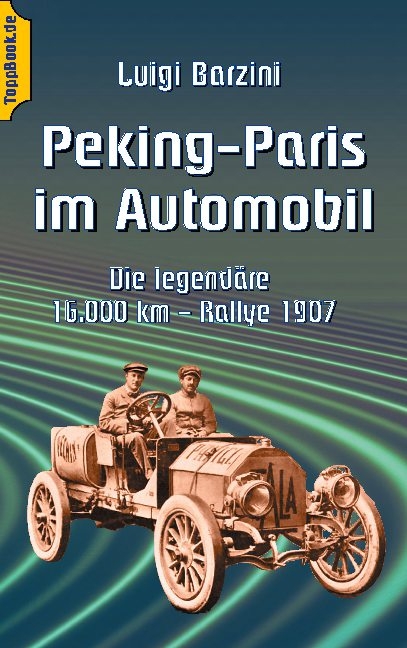 Peking - Paris im Automobil - Luigi Barzini