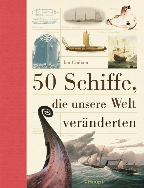 50 Schiffe, die unsere Welt veränderten - Ian Graham