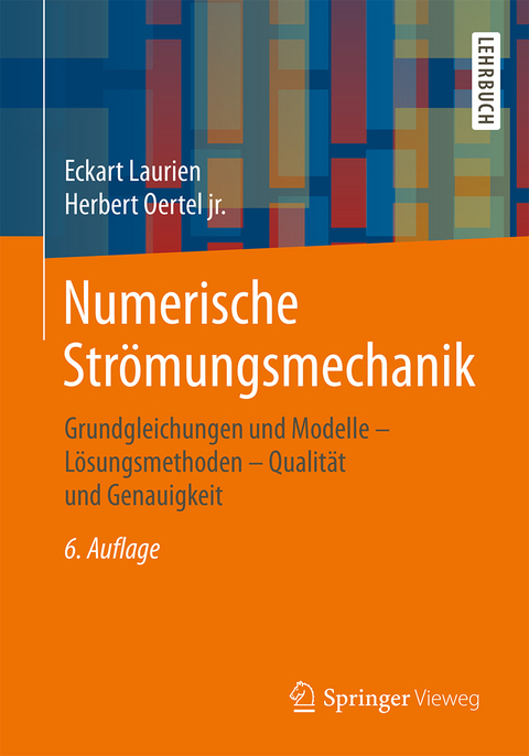 Numerische Strömungsmechanik - Eckart Laurien, Herbert Oertel jr.