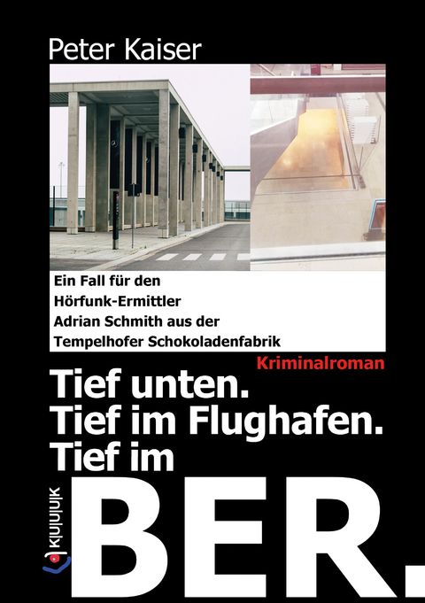 Tief unten. Tief im Flughafen. Tief im BER. - Peter Kaiser