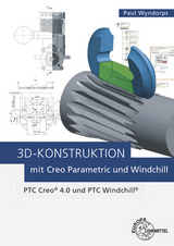 3D-Konstruktion mit Creo Parametric und Windchill - Paul Wyndorps