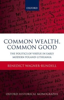 Common Wealth, Common Good -  Benedict Wagner-Rundell