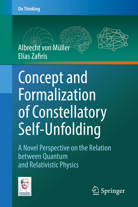 Concept and Formalization of Constellatory Self-Unfolding - Albrecht von Müller, Elias Zafiris