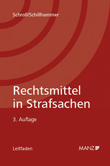 Rechtsmittel in Strafsachen - Schroll, Hans Valentin; Schillhammer, Ernst