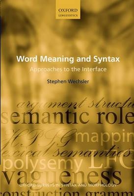 Word Meaning and Syntax -  Stephen Wechsler