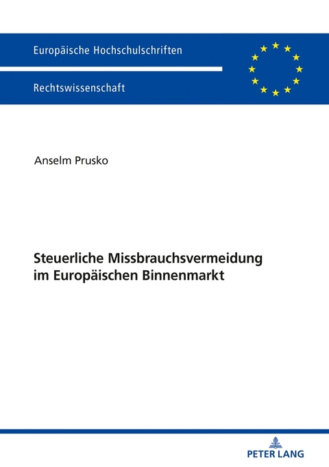 Steuerliche Missbrauchsvermeidung im Europäischen Binnenmarkt - Anselm Prusko