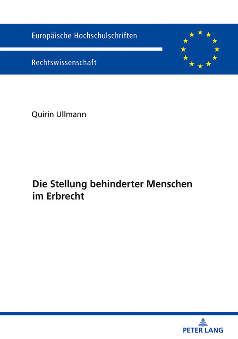 Die Stellung behinderter Menschen im Erbrecht - Quirin Ullmann