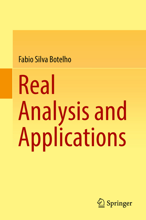 Real Analysis and Applications - Fabio Silva Botelho