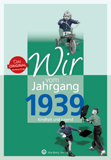 Wir vom Jahrgang 1939 - Kindheit und Jugend - Wieland Lehmann