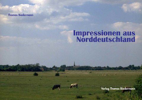 Impressionen aus Norddeutschland - Thomas Biedermann