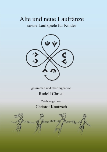 Alte und neue Lauftänze - Rudolf Christl, Christof Kautzsch