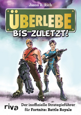 Überlebe bis zuletzt! - Jason R. Rich