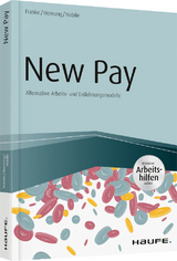 New Pay - Alternative Arbeits- und Entlohnungsmodelle - Sven Franke, Stefanie Hornung, Nadine Nobile