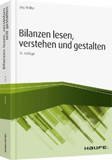 Bilanzen lesen, verstehen und gestalten - Wöltje, Jörg