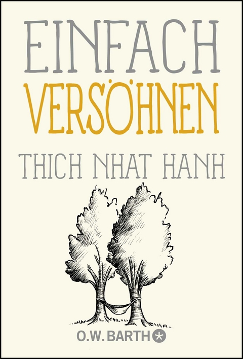 Einfach versöhnen -  Thich Nhat Hanh