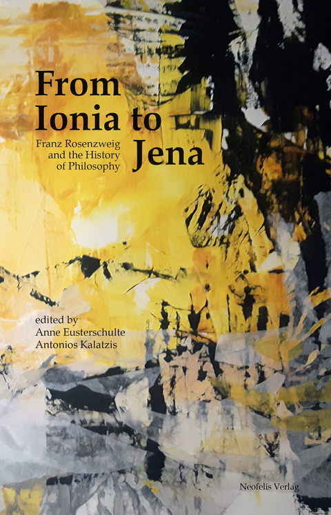 From Ionia to Jena - Anne Eusterschulte, Ruth HaCohen, Antonios Kalatzis, Beate Ulrike La Sala, Benjamin Pollock, Orr Scharf, Ynon Wygoda