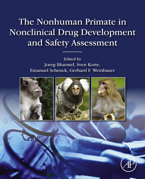 The Nonhuman Primate in Nonclinical Drug Development and Safety Assessment - 