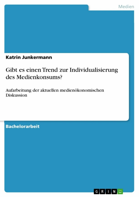 Gibt es einen Trend zur Individualisierung des Medienkonsums? - Katrin Junkermann