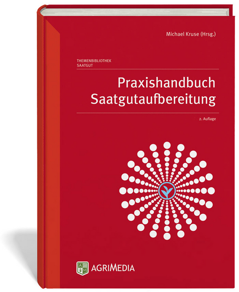 Praxishandbuch Saatgutaufbereitung - 