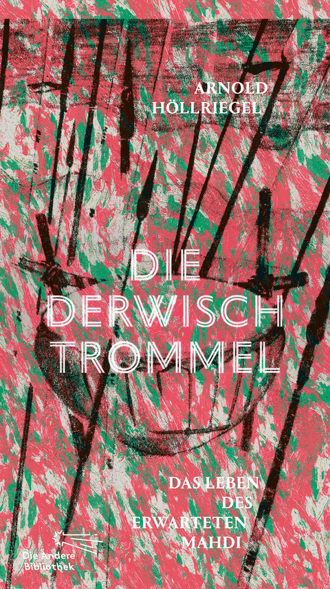 Die Derwischtrommel - Arnold Höllriegel