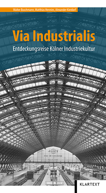 Via Industrialis - Walter Buschmann, Matthias Hennies, Alexander Kierdorf