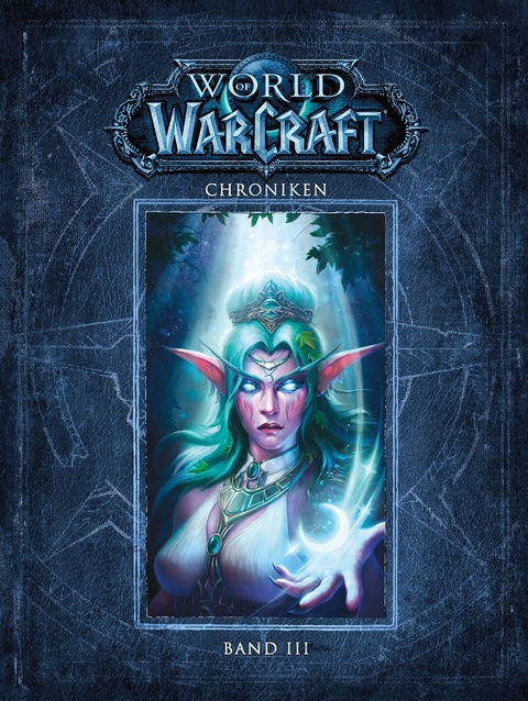 World of Warcraft: Chroniken Bd. 3 -  Blizzard Entertainment