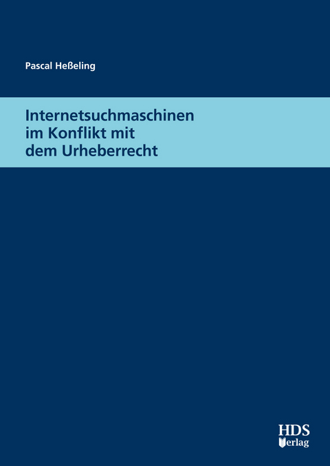 Internetsuchmaschinen im Konflikt mit dem Urheberrecht -  Pascal Heßeling