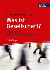 Was ist Gesellschaft? - Schwietring, Thomas