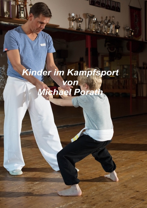 Kinder im Kampfsport - Michael Porath