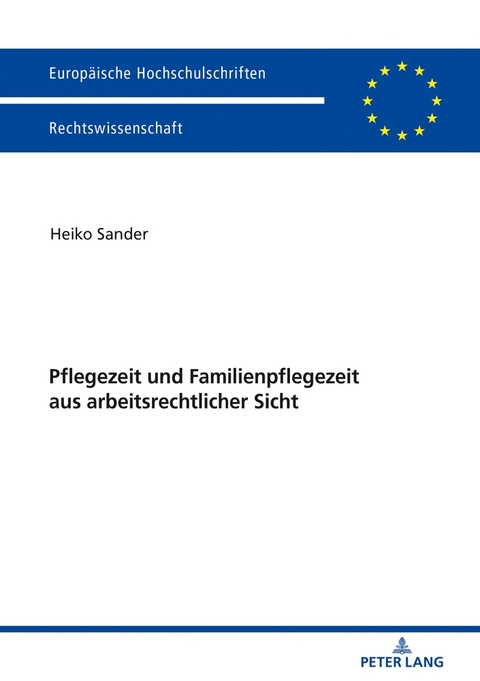 Pflegezeit und Familienpflegezeit aus arbeitsrechtlicher Sicht - Heiko Sander