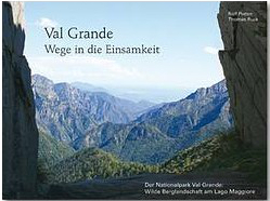 Val Grande - Wege in die Einsamkeit - Rolf Platen, Thomas Ruck