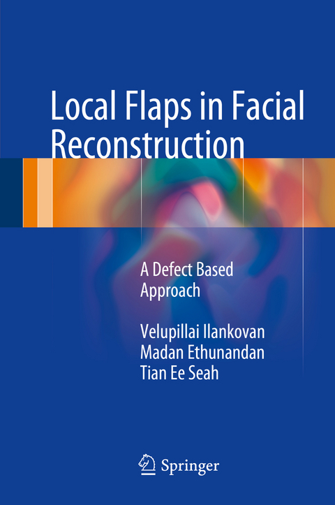 Local Flaps in Facial Reconstruction - Velupillai Ilankovan, Madan Ethunandan, Tian Ee Seah