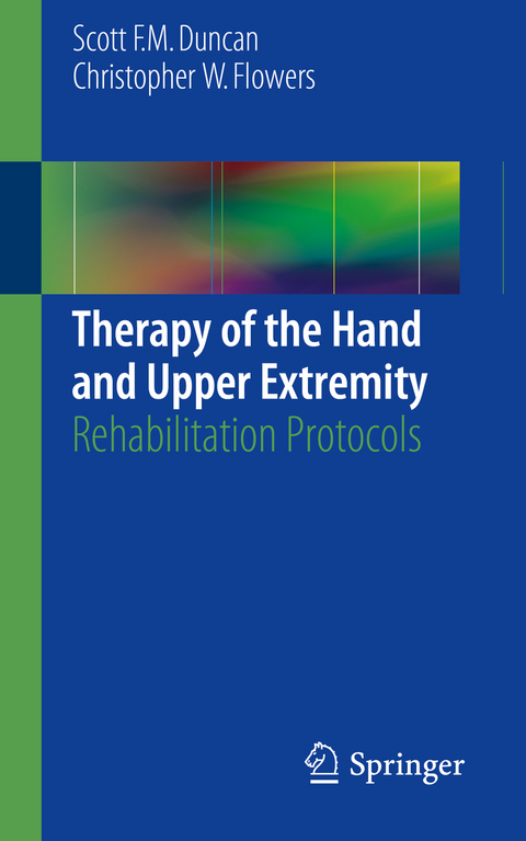 Therapy of the Hand and Upper Extremity - Scott F. M. Duncan, Christopher W. Flowers