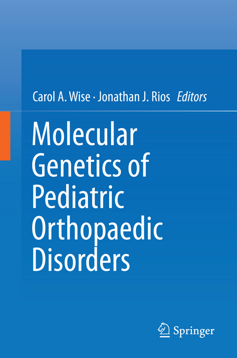 Molecular Genetics of Pediatric Orthopaedic Disorders - 