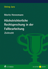 Höchstrichterliche Rechtsprechung in der Fallbearbeitung - Moritz Hennemann