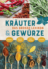 Das große Lexikon der Kräuter und Gewürze - Lothar Bendel