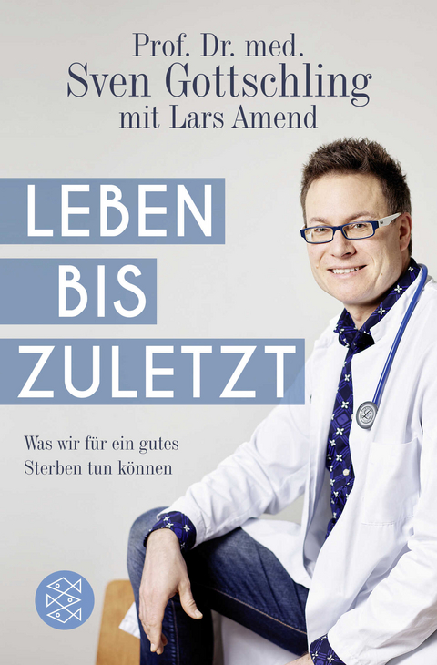 Leben bis zuletzt - Sven Gottschling, Lars Amend