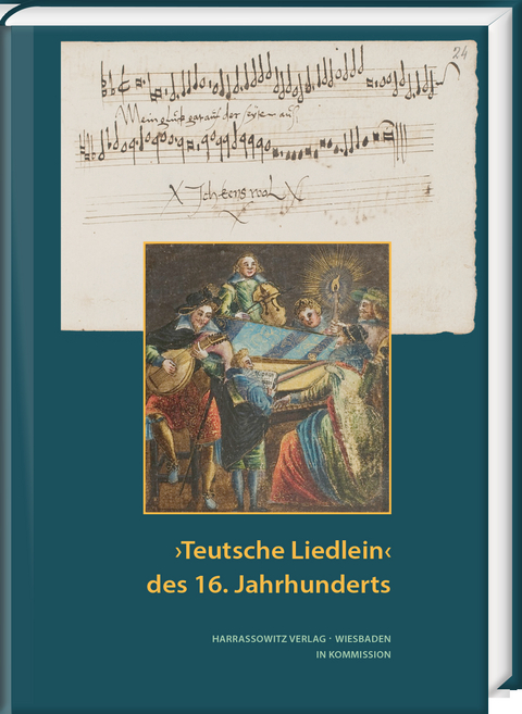 'Teutsche Liedlein' des 16. Jahrhunderts - 