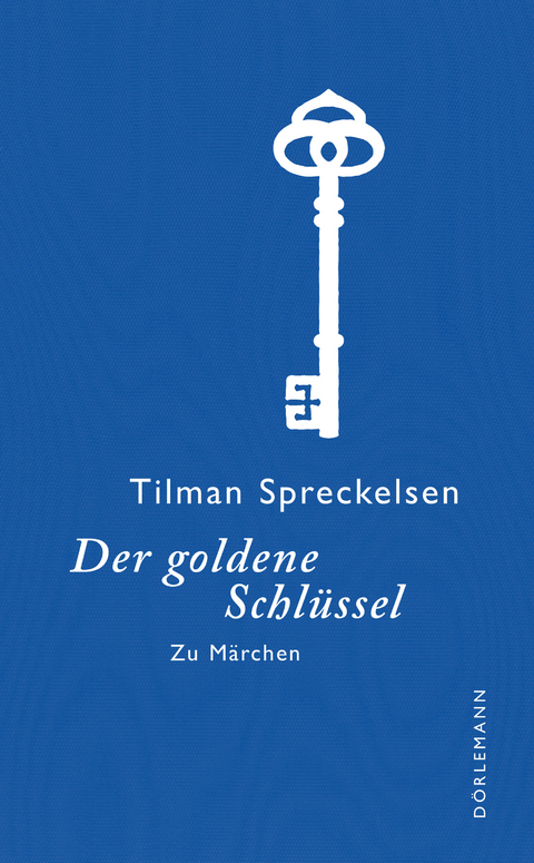 Der goldene Schlüssel - Tilman Spreckelsen