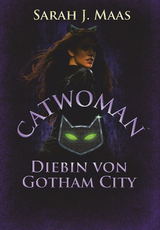 Catwoman - Diebin von Gotham City - Sarah J. Maas